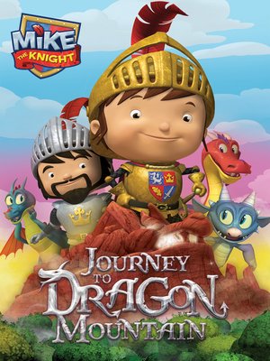 cover image of Mike the Knight: Journey to Dragon Mountain